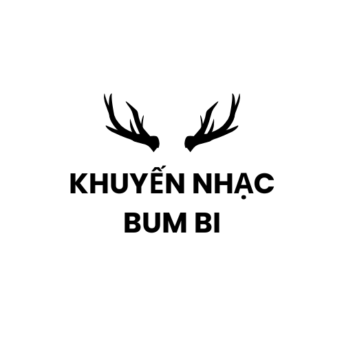 KHUYẾN NHẠC BUM BI